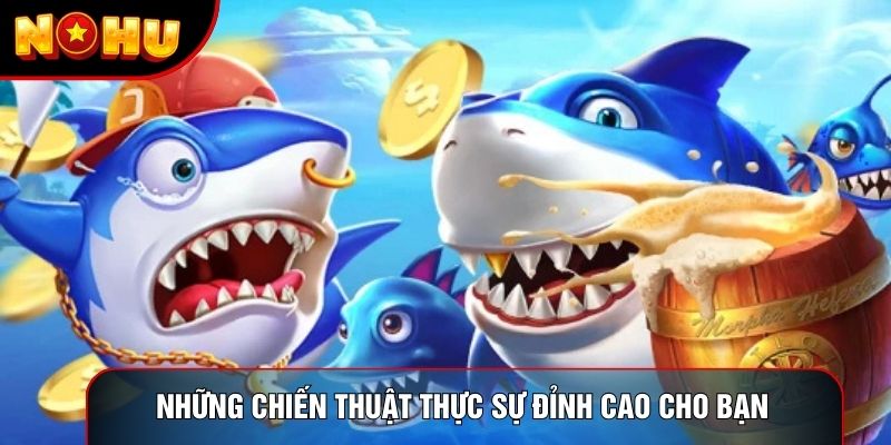 Những chiến thuật thực sự đỉnh cao cho bạn Những chiến thuật thực sự đỉnh cao cho bạn