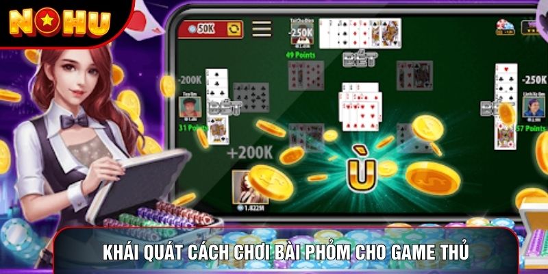 Khái quát cách chơi bài Phỏm cho game thủ Khái quát cách chơi bài Phỏm cho game thủ