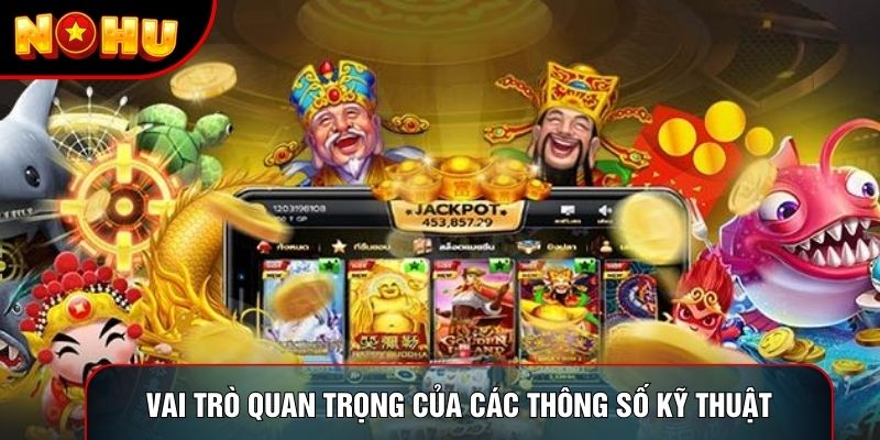 Vai trò quan trọng của các thông số kỹ thuật trong game slot Vai trò quan trọng của các thông số kỹ thuật trong game slot