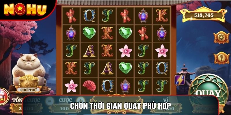 Chọn thời gian quay phù hợp Chọn thời gian quay phù hợp