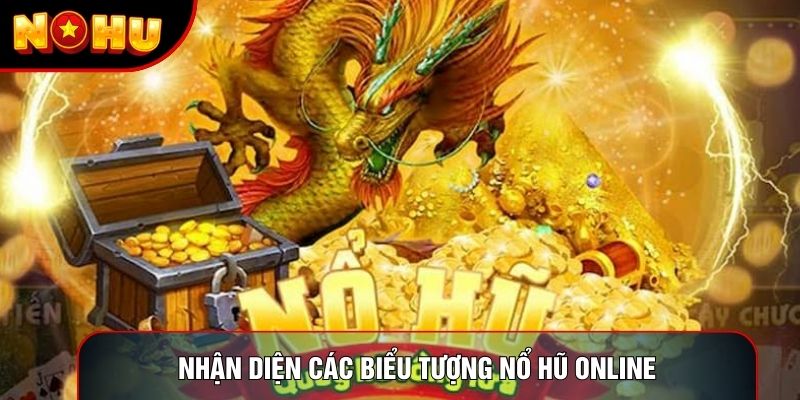 Nhận diện các biểu tượng nổ hũ online Nhận diện các biểu tượng nổ hũ online