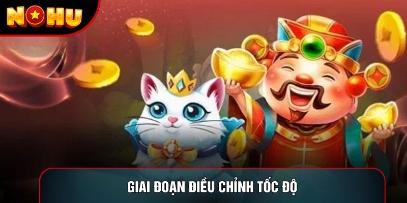 Giai đoạn điều chỉnh tốc độ Giai đoạn điều chỉnh tốc độ