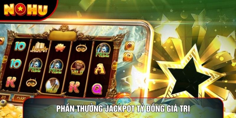 Phần thưởng Jackpot tỷ đồng giá trị Phần thưởng Jackpot tỷ đồng giá trị