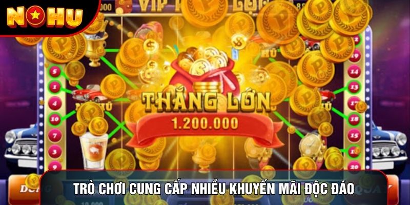 Trò chơi cung cấp nhiều khuyến mãi độc đáo Trò chơi cung cấp nhiều khuyến mãi độc đáo