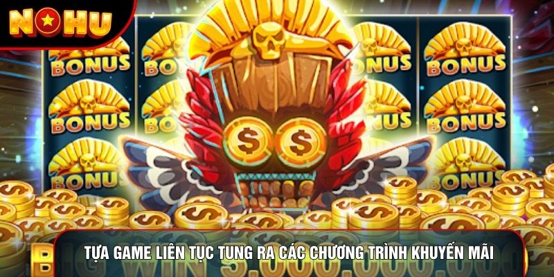 Tựa game liên tục tung ra các chương trình khuyến mãi Tựa game liên tục tung ra các chương trình khuyến mãi